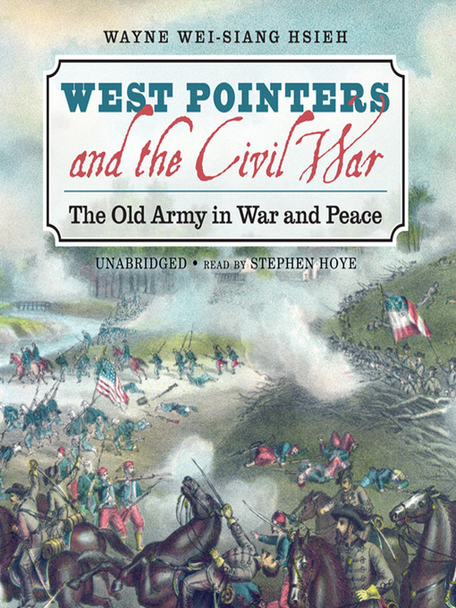 Title details for West Pointers and the Civil War by Wayne Wei-Siang Hsieh - Available